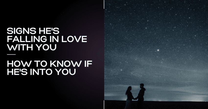 Signs He is Falling in Love with you